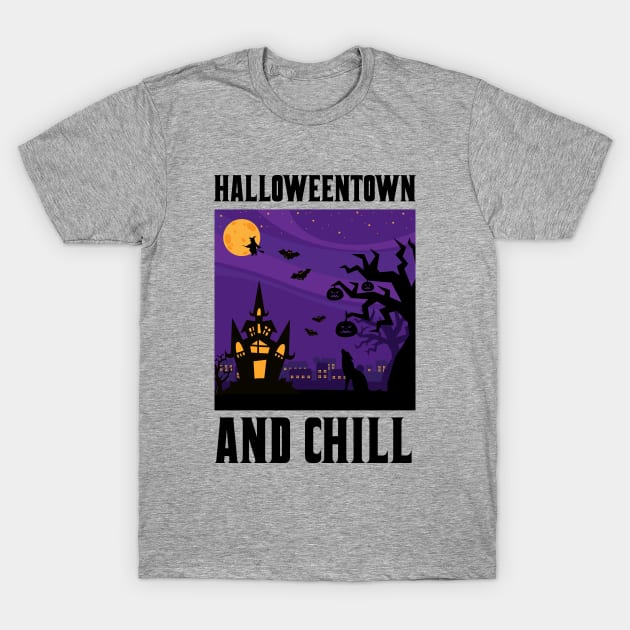 Halloween Town and Chill T-Shirt by anema